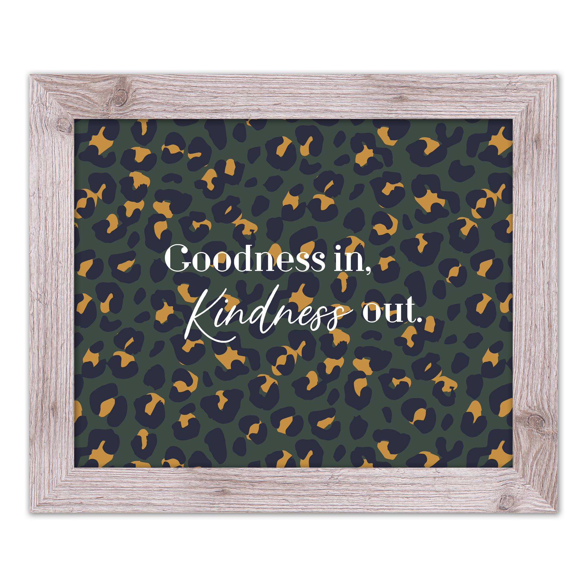 Goodness in Kindness Out Leopard Print in Frame